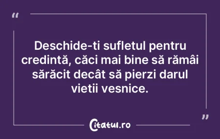 Deschide-ți sufletul pentru credință,...