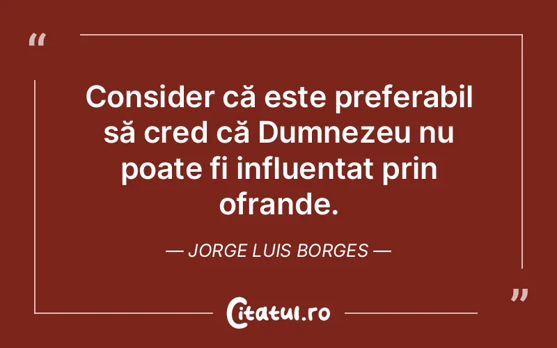 Citat Jorge Luis Borges - citate crestine