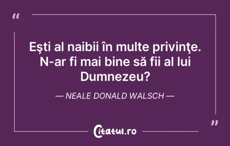 Eşti al naibii în multe privinţe. N-a... Eşti al naibii în multe privinţe. N-a...