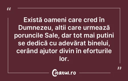 Există oameni care cred în Dumnezeu, a... Există oameni care cred în Dumnezeu, a...