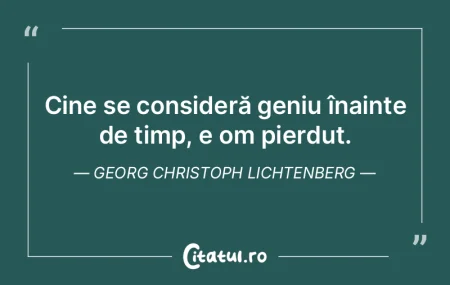 Cine se consideră geniu înainte de tim... Cine se consideră geniu înainte de tim...