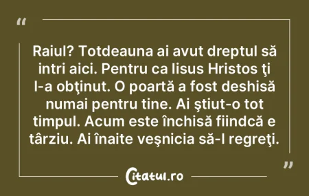 Raiul? Totdeauna ai avut dreptul să int... Raiul? Totdeauna ai avut dreptul să int...