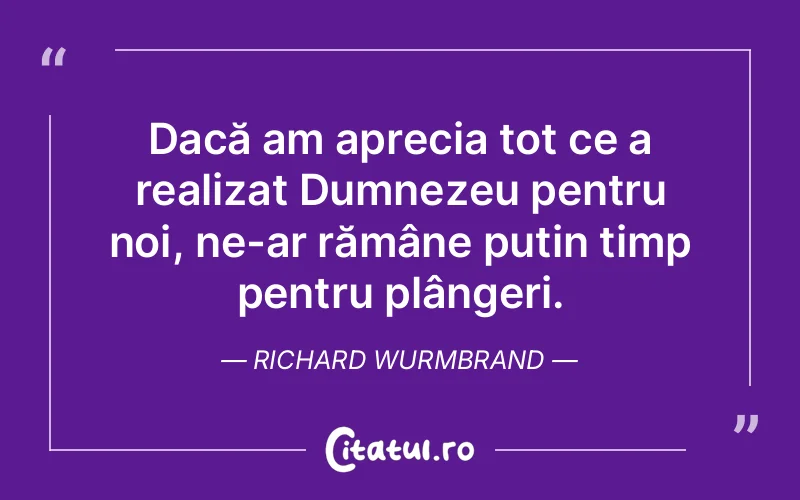 Citat Richard Wurmbrand - citate crestine