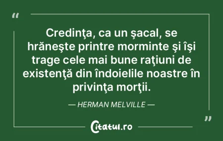 Credinţa, ca un şacal, se hrăneşte p... Credinţa, ca un şacal, se hrăneşte p...