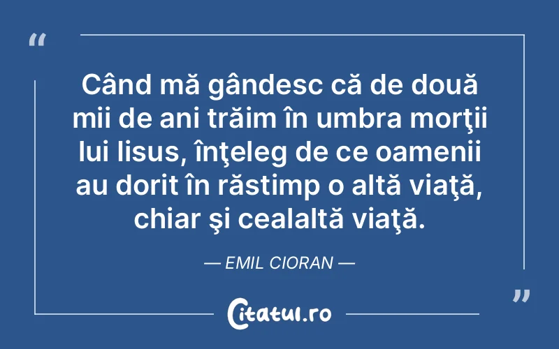Citat Emil Cioran - citate crestine