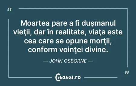 Moartea pare a fi duşmanul vieţii, dar... Moartea pare a fi duşmanul vieţii, dar...