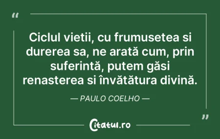 Ciclul vieții, cu frumusețea și durer... Ciclul vieții, cu frumusețea și durer...