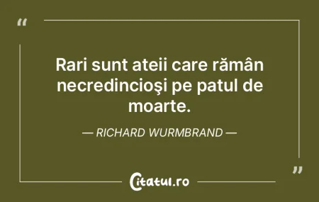 Rari sunt ateii care rămân necredincio... Rari sunt ateii care rămân necredincio...