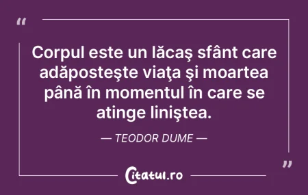 Corpul este un lăcaş sfânt care adăp... Corpul este un lăcaş sfânt care adăp...