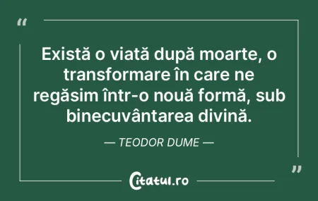 Există o viață după moarte, o transf... Există o viață după moarte, o transf...
