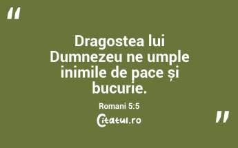 Dragostea lui Dumnezeu ne umple inimile de pace și bucurie. Romani 5:5...