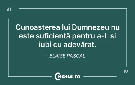 Cunoașterea lui Dumnezeu nu este sufici... Cunoașterea lui Dumnezeu nu este sufici...