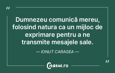 Dumnezeu comunică mereu, folosind natur... Dumnezeu comunică mereu, folosind natur...