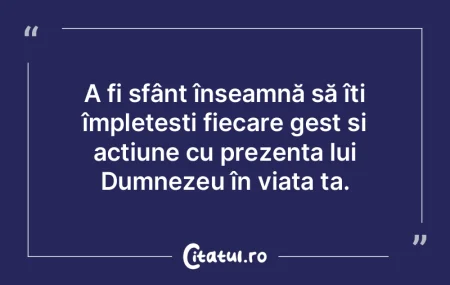 A fi sfânt înseamnă să îți împlet... A fi sfânt înseamnă să îți împlet...
