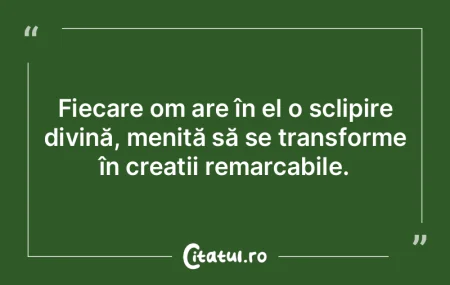 Fiecare om are în el o sclipire divină... Fiecare om are în el o sclipire divină...