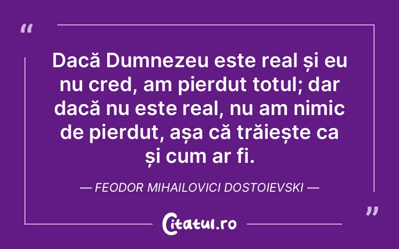 Citat Feodor Mihailovici Dostoievski - citate crestine