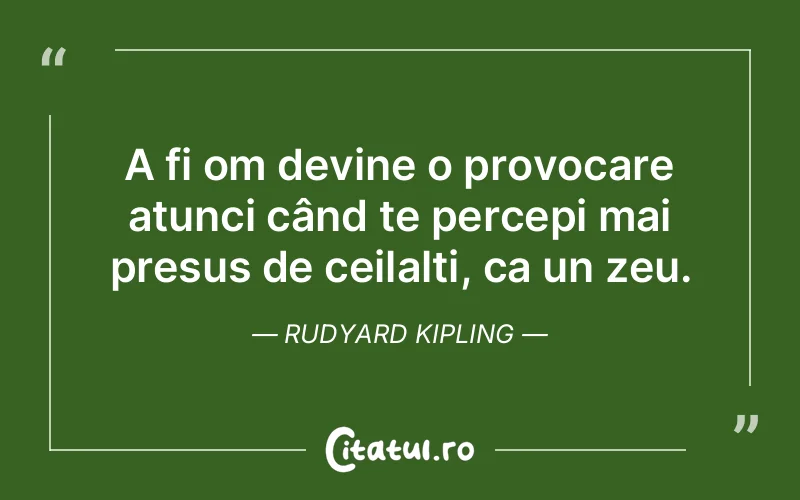 Citat Rudyard Kipling - citate crestine