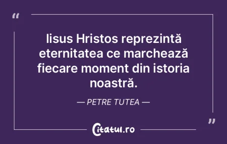 Iisus Hristos reprezintă eternitatea ce... Iisus Hristos reprezintă eternitatea ce...