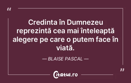 Credința în Dumnezeu reprezintă cea m... Credința în Dumnezeu reprezintă cea m...