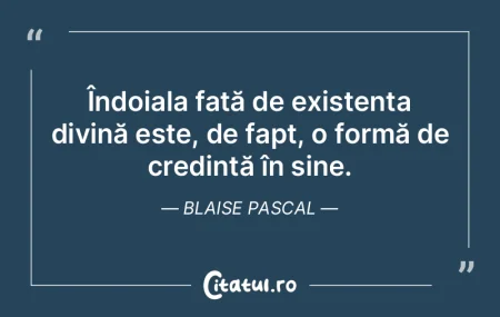 Îndoiala față de existența divină e... Îndoiala față de existența divină e...