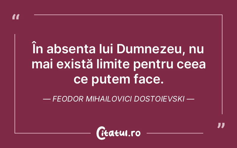 Citat Feodor Mihailovici Dostoievski - citate crestine
