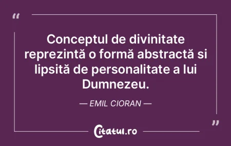 Conceptul de divinitate reprezintă o fo...