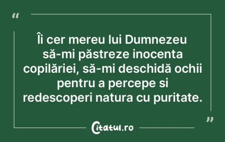 Îi cer mereu lui Dumnezeu să-mi păstr...