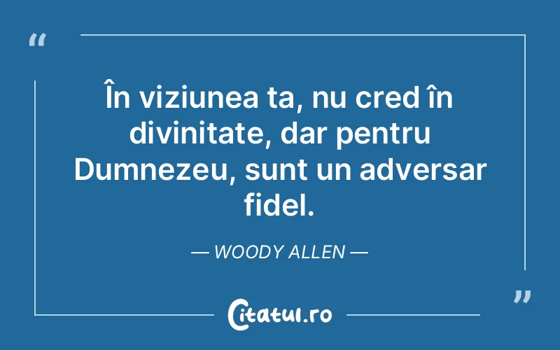 Citat Woody Allen - citate crestine