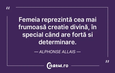 Femeia reprezintă cea mai frumoasă cre... Femeia reprezintă cea mai frumoasă cre...