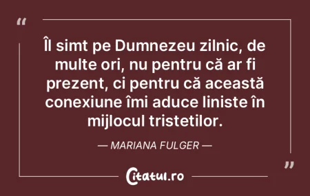 Îl simt pe Dumnezeu zilnic, de multe or... Îl simt pe Dumnezeu zilnic, de multe or...