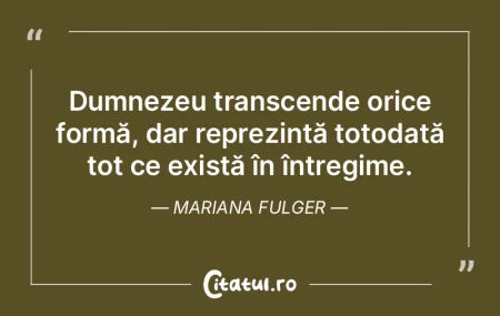Dumnezeu transcende orice formă, dar re... Dumnezeu transcende orice formă, dar re...