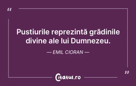 Pustiurile reprezintă grădinile divine... Pustiurile reprezintă grădinile divine...