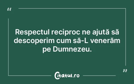 Respectul reciproc ne ajută să descope...