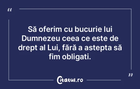 Să oferim cu bucurie lui Dumnezeu ceea ...