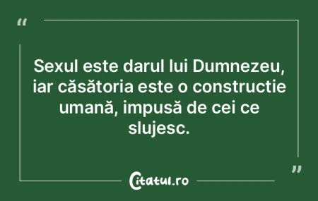 Sexul este darul lui Dumnezeu, iar căsÄ... Sexul este darul lui Dumnezeu, iar căsÄ...