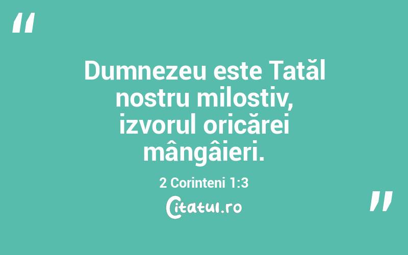 Dumnezeu este Tatăl nostru milostiv, izvorul oricărei mângâieri. 2 Corinteni 1:3