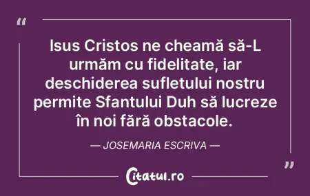 Isus Cristos ne cheamă să-L urmăm cu ... Isus Cristos ne cheamă să-L urmăm cu ...
