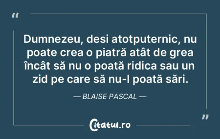 Dumnezeu, deși atotputernic, nu poate c... Dumnezeu, deși atotputernic, nu poate c...