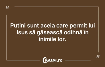 Puțini sunt aceia care permit lui Isus ... Puțini sunt aceia care permit lui Isus ...