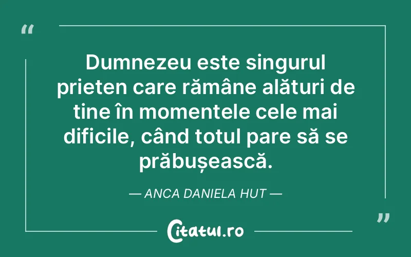 Citat Anca Daniela Hut - citate crestine