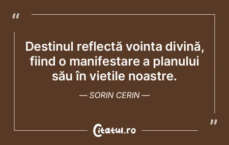 Destinul reflectă voința divină, fiin... Destinul reflectă voința divină, fiin...