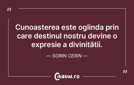 Cunoașterea este oglinda prin care dest... Cunoașterea este oglinda prin care dest...