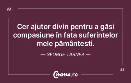 Cer ajutor divin pentru a găsi compasiu... Cer ajutor divin pentru a găsi compasiu...