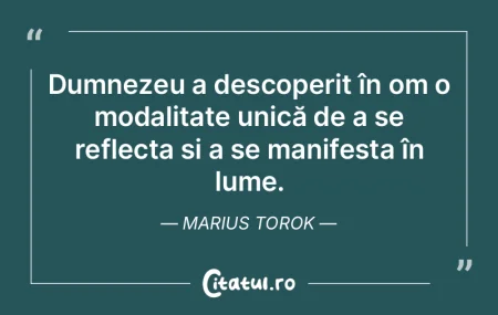 Dumnezeu a descoperit în om o modalitat... Dumnezeu a descoperit în om o modalitat...