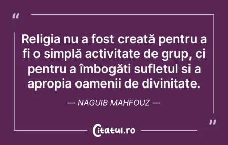 Religia nu a fost creată pentru a fi o ... Religia nu a fost creată pentru a fi o ...
