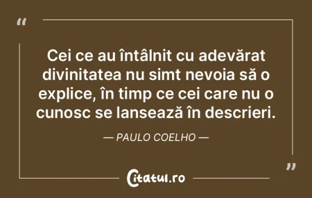 Cei ce au întâlnit cu adevărat divini...