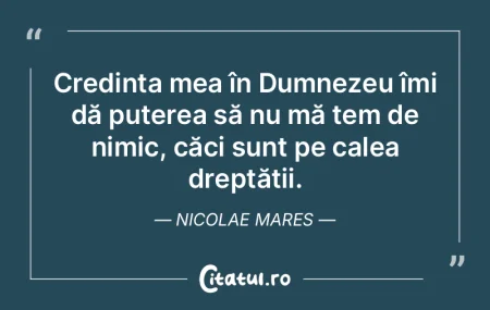 Credința mea în Dumnezeu îmi dă pute...