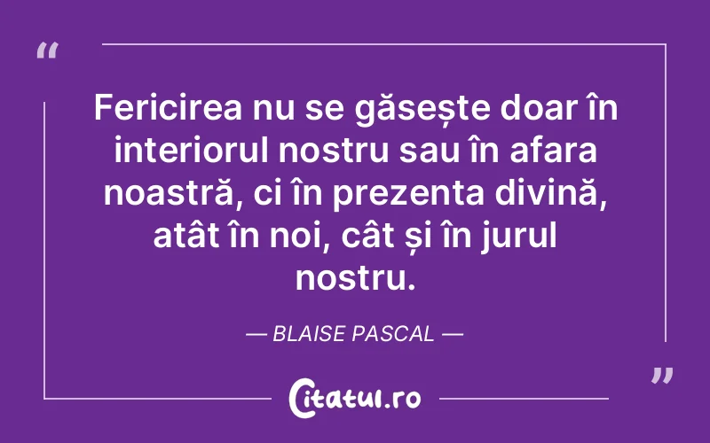 Citat Blaise Pascal - citate crestine
