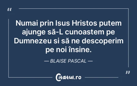 Numai prin Isus Hristos putem ajunge să... Numai prin Isus Hristos putem ajunge să...