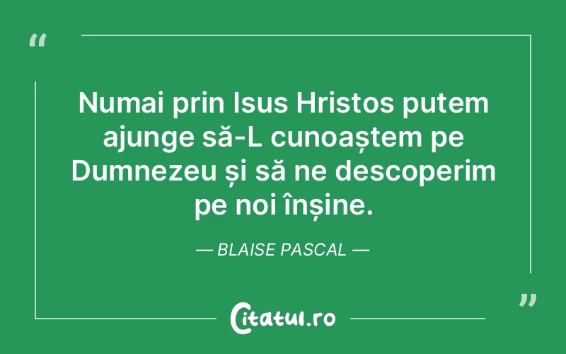 Citat Blaise Pascal - citate crestine